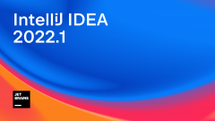 4月26日IntelliJ IDEA 2022.1现已正式推出 将大幅改进产品体验